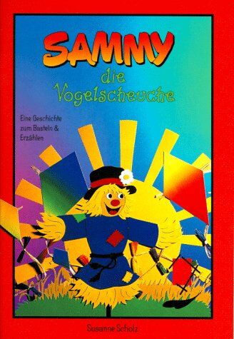 Susanne Scholz - Sammy die Vogelscheuche. Eine Geschichte zum Basteln und Erzählen - Preis vom 30.09.2026 22:30:23 h