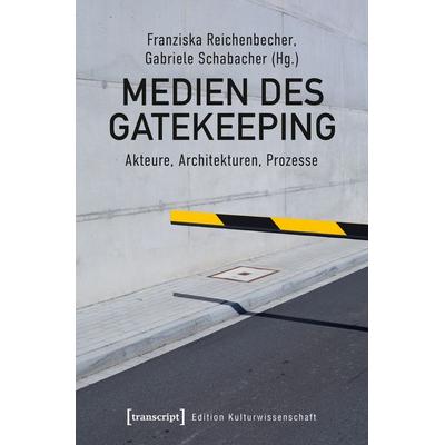 Medien des Gatekeeping, Taschenbuch von , Transcript, 978-3-8376-5859-0