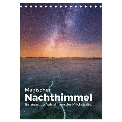 Magischer Nachthimmel - Einzigartige Aufnahmen der Milchstraße. (Tischkalender 2027 DIN A5 hoch), CALVENDO Monatskalender