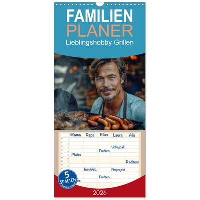 Familienplaner 2026 - Lieblingshobby Grillen mit 5 Spalten (Wandkalender, 21 x 45 cm) CALVENDO