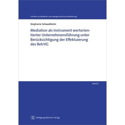 Mediation als Instrument wertorientierter Unternehmensführung unter Berücksichtigung der Effektuierung des BetrVG, Taschenbuch von Stephanie