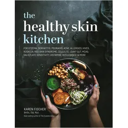 The Healthy Skin Kitchen: For Eczema, Dermatitis, Psoriasis, Acne, Allergies, Hives, Rosacea, Ratgeber von Karen Fischer