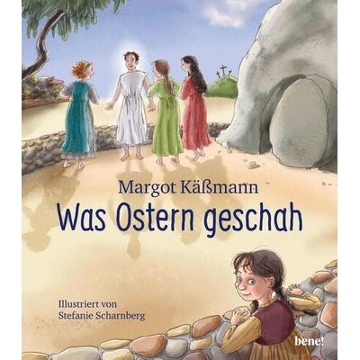 Was Ostern geschah – ein Bilderbuch für Kinder ab 5 Jahren, Gebundene Ausgabe von Margot Kässmann, Bene!, 978-3-96340-121-3