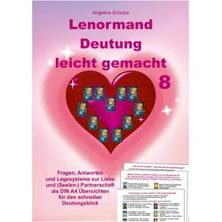 Lenormand Deutung leicht gemacht 8, Ratgeber von Angelina Schulze
