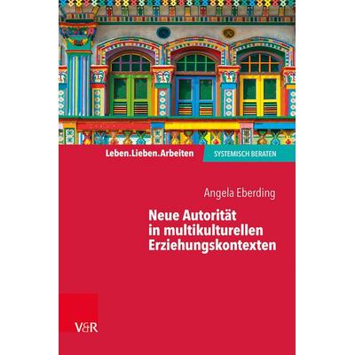 Neue Autorität in multikulturellen Erziehungskontexten, Taschenbuch von Angela Eberding, Vandenhoeck + Ruprecht, 978-3-525-40849-0