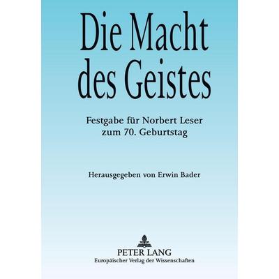 Die Macht des Geistes, Taschenbuch von , Peter Lang GmbH, Internationaler Verlag der Wissenschaften, 978-3-631-39134-1