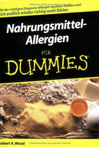 Wood, Robert A. - Nahrungsmittel-Allergien für Dummies: Mit der richtigen Diagnose Allergie-Auslöser meiden und sich endlich wieder richtig wohl fühlen (Fur Dummies) - Preis vom 09.10.2026 07:28:09 h