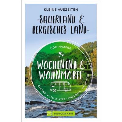 Wochenend & Wohnmobil - Kleine Auszeiten Sauerland & Bergisches Land, Taschenbuch von Udo Haafke, Bruckmann