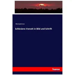 Schlesiens Vorzeit in Bild und Schrift, Fachbücher von Anonym