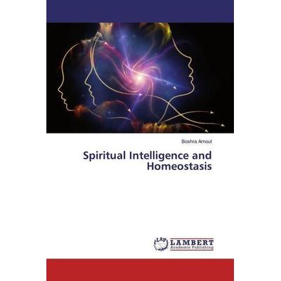 Arnout, B: Spiritual Intelligence and Homeostasis, Taschenbuch von Boshra Arnout, LAP LAMBERT Academic Publishing, 978-620-0-32663-8