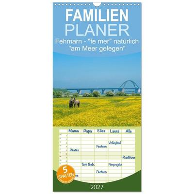 Familienplaner 2027 - Fehmarn - 'fe mer' natürlich 'am Meer gelegen' mit 5 Spalten (Wandkalender, 21 x 45 cm) CALVENDO