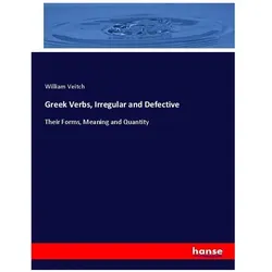 Greek Verbs, Irregular and Defective, Fachbücher von William Veitch