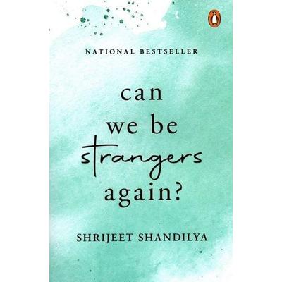 Can We Be Strangers Again?, Taschenbuch von Shrijeet Shandilya, Penguin Random House India, 978-0-14-347592-7