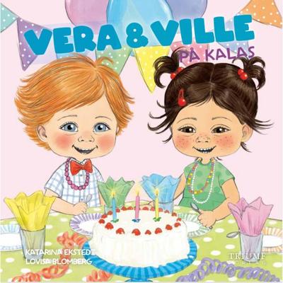 Vera & Ville på kalas - Katarina Ekstedt, Audio, 4069829047722