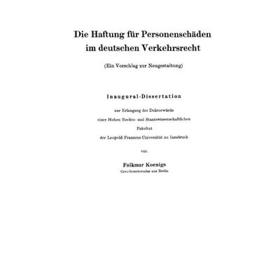 Die Haftung für Personenschäden im deutschen Verkehrsrecht, Taschenbuch von Folkmar Koenigs, Springer Berlin, 978-3-662-31425-8