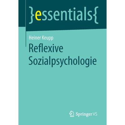 Reflexive Sozialpsychologie, Taschenbuch von Heiner Keupp, Springer Fachmedien Wiesbaden GmbH, 978-3-658-12931-6