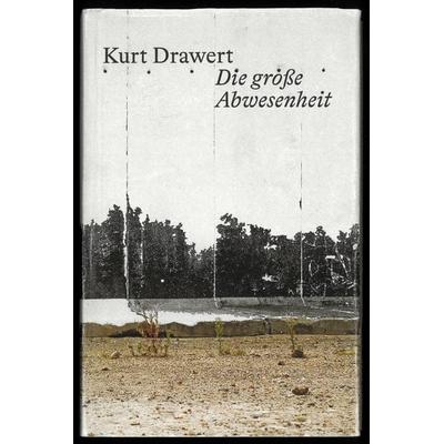 Die große Abwesenheit, Gebundene Ausgabe von Kurt Drawert, Spector Books, 978-3-95905-608-3