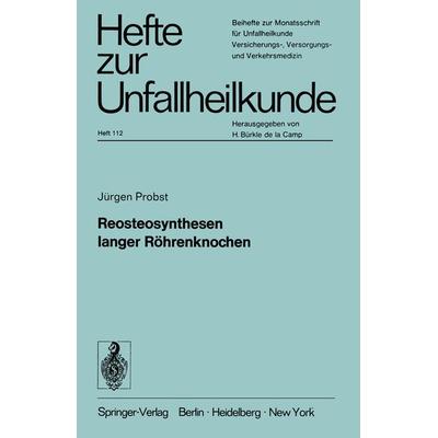Reosteosynthesen langer Röhrenknochen, Taschenbuch von Jürgen Probst, Springer Berlin, 978-3-540-06028-4