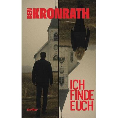 Ich finde euch, Taschenbuch von Ben Kronrath, BoD – Books on Demand, 978-3-695-17173-6