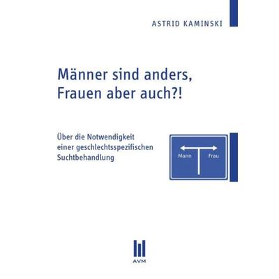 Männer sind anders, Frauen aber auch?!, Taschenbuch von Astrid Kaminski, Akademische Verlagsgemeinschaft München, 978-3-86924-097-8