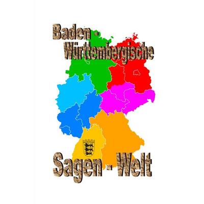 Baden Württembergische Sagenwelt, Taschenbuch von Friedrich Moser, Epubli, 978-3-8190-2325-5
