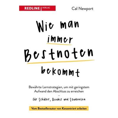 Wie man immer Bestnoten bekommt, Taschenbuch von Cal Newport, Redline, 978-3-86881-910-6