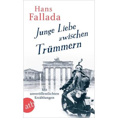 Junge Liebe zwischen Trümmern, Taschenbuch von Hans Fallada, Aufbau TB