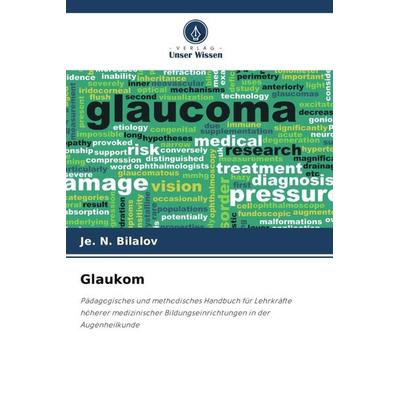 Glaukom, Taschenbuch von Je. N. Bilalov, Verlag Unser Wissen, 978-620-6-03189-5