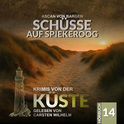 Schüsse auf Spiekeroog - Ascan Bargen, Audio, 4260434328262