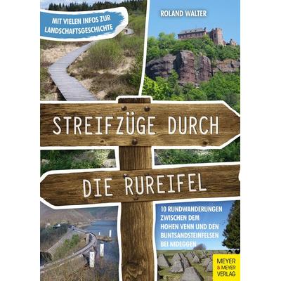 Streifzüge durch die Rureifel, Taschenbuch von Roland Walter, Meyer & Meyer, 978-3-8403-7598-9