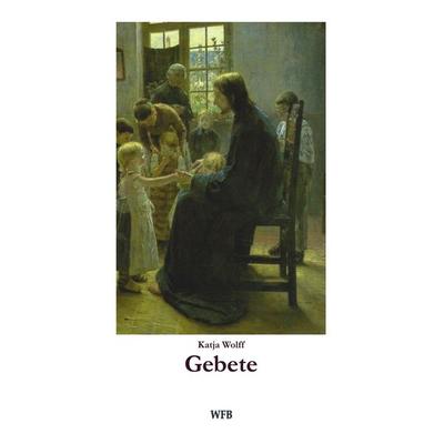 Gebete, Taschenbuch von Katja Wolff, Crescer Multimedia, 978-3-930730-01-8