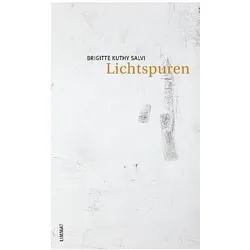 Lichtspuren, Belletristik von Brigitte Kuthy Salvi