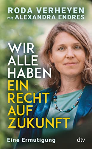 Verheyen, Dr. Roda - Wir alle haben ein Recht auf Zukunft: Eine Ermutigung Klimaschutz ist Menschenrecht – ein Weckruf von Deutschlands bekanntester Klimaanwältin - Preis vom 30.09.2026 09:01:18 h