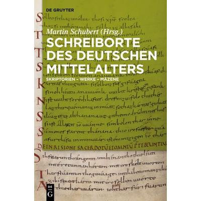 Schreiborte des deutschen Mittelalters, Gebundene Ausgabe von , De Gruyter, 978-3-11-021792-6