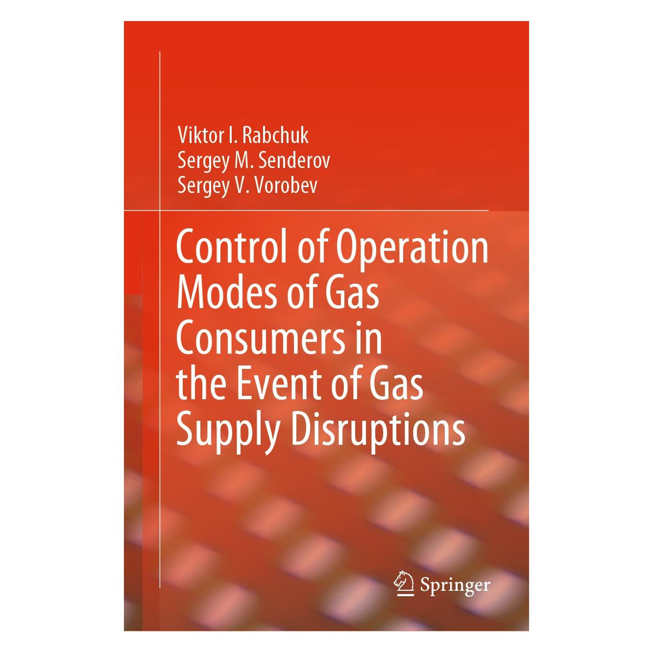 Springer Control of Operation Modes of Gas Consumers in the Event of Gas Supply Disruptions (Englisch, Hardcover, Sergey M. Senderov, Sergey V. Vorobev, Viktor I. Rabchuk) (9783030597306)