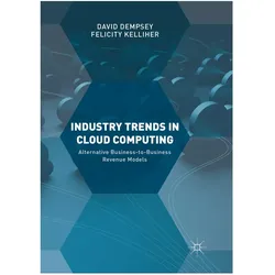 Industry Trends in Cloud Computing, Fachbücher von Felicity Kelliher, David Dempsey