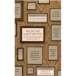 Nicht so laut, bitte!, Belletristik von Jules Renard
