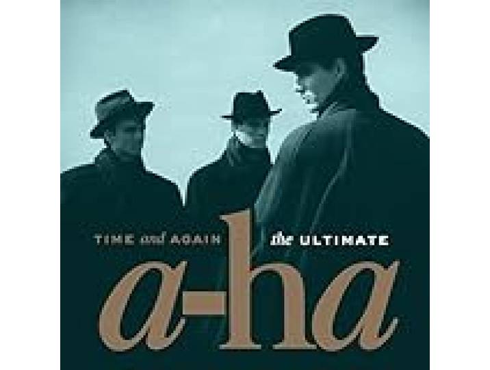 Time and Again : the Ultimate a-Ha
