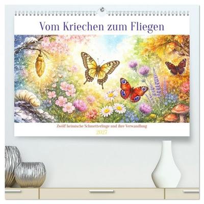 Vom Kriechen zum Fliegen (hochwertiger Premium Wandkalender 2027 DIN A2 quer), Kunstdruck in Hochglanz