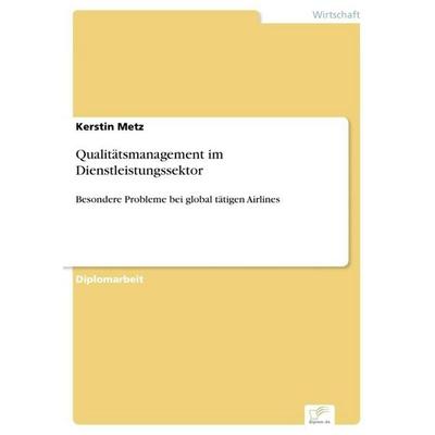 Qualitätsmanagement im Dienstleistungssektor, Taschenbuch von Kerstin Metz, GRIN, 978-3-8386-2969-8