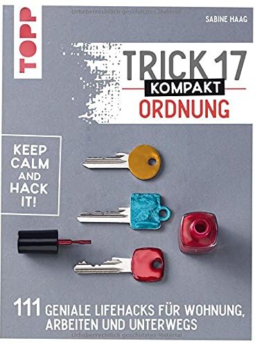 Sabine Haag - Trick 17 kompakt – Ordnung: 111 geniale Lifehacks für Wohnung, Arbeiten und unterwegs - Preis vom 14.10.2026 23:07:16 h