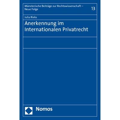Anerkennung im Internationalen Privatrecht, Taschenbuch von Julia Rieks, Nomos, 978-3-8329-6955-4