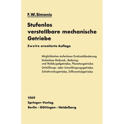 Stufenlos verstellbare mechanische Getriebe, Taschenbuch von Friedrich W. Simonis, Springer Berlin, 978-3-642-47373-9