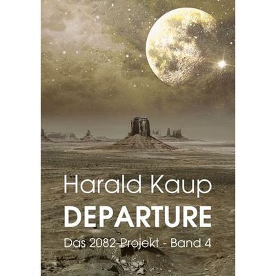 Departure, Taschenbuch von Harald Kaup, NOEL-Verlag, 978-3-96753-092-6