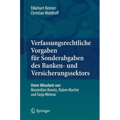 Verfassungsrechtliche Vorgaben für Sonderabgaben des Banken- und Versicherungssektors, Gebundene Ausgabe von Ekkehart Reimer,Christian Waldhoff,