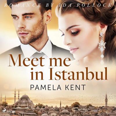 Meet me in Istanbul - Pamela Kent, Audio, 9788726566482