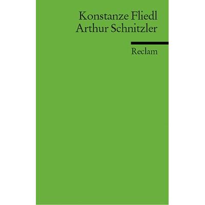 Arthur Schnitzler, Taschenbuch von Konstanze Fliedl, Reclam, Philipp, 978-3-15-017653-5