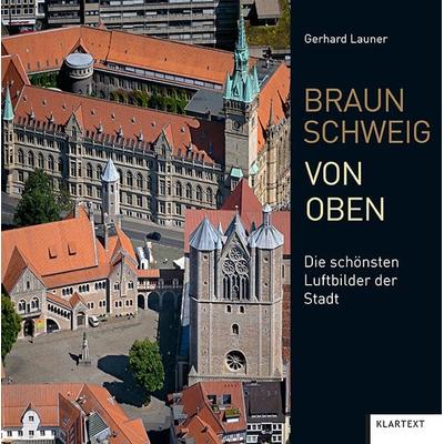 Braunschweig von oben, Gebundene Ausgabe von Gerhard Launer, Klartext, 978-3-8375-2264-8