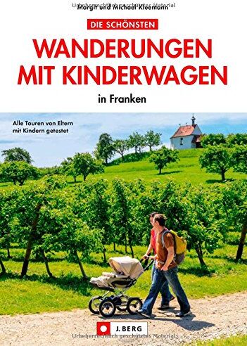Michael Kleemann - Wandern mit Kinderwagen: in Franken. Dieser Wanderführer empfiehlt 34 spannende Touren, die Sie leicht mit Kinderwagen, Kleinkindern, Baby und Rollstuhl in Franken bewältigen können. - Preis vom 30.09.2026 09:01:18 h