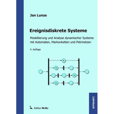 Ereignisdiskrete Systeme, Gebundene Ausgabe von Jan Lunze, Edition MoRa, 978-94-037-9120-3